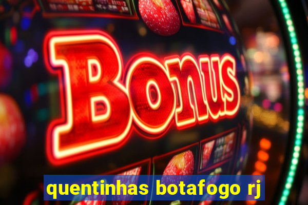 quentinhas botafogo rj